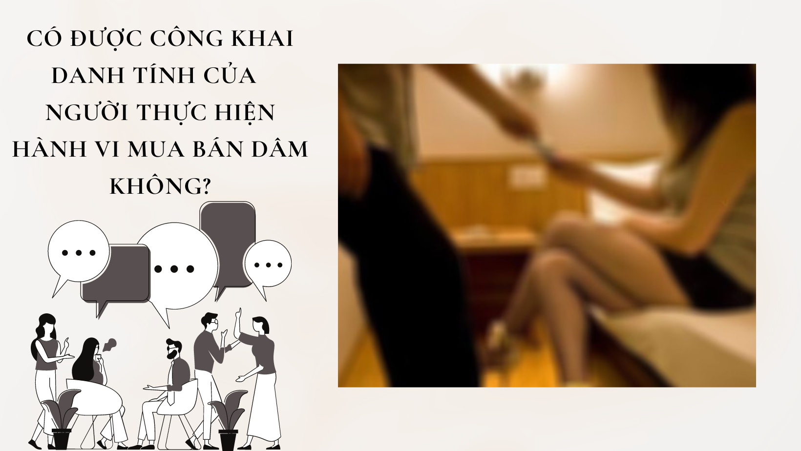 CÓ ĐƯỢC CÔNG KHAI DANH TÍNH CỦA NGƯỜI THỰC HIỆN HÀNH VI MUA BÁN DÂM KHÔNG?