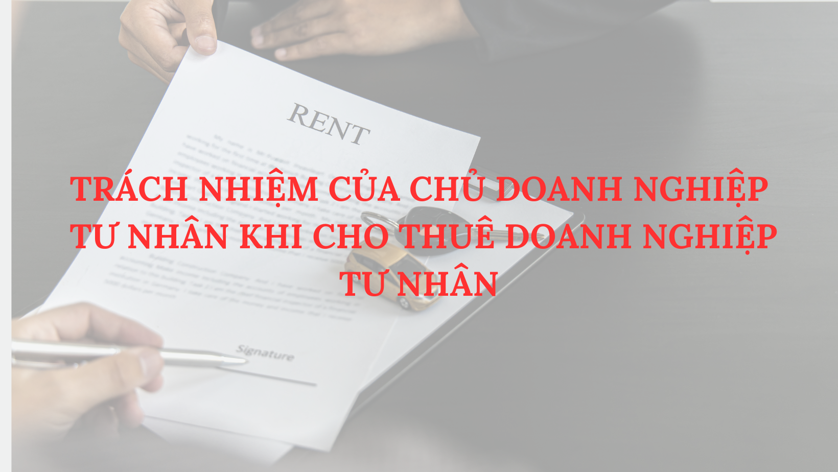 TRÁCH NHIỆM CỦA CHỦ DOANH NGHIỆP TƯ NHÂN KHI CHO THUÊ DOANH NGHIỆP TƯ NHÂN