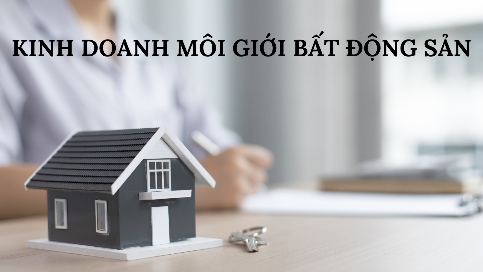 KINH DOANH MÔI GIỚI BẤT ĐỘNG SẢN