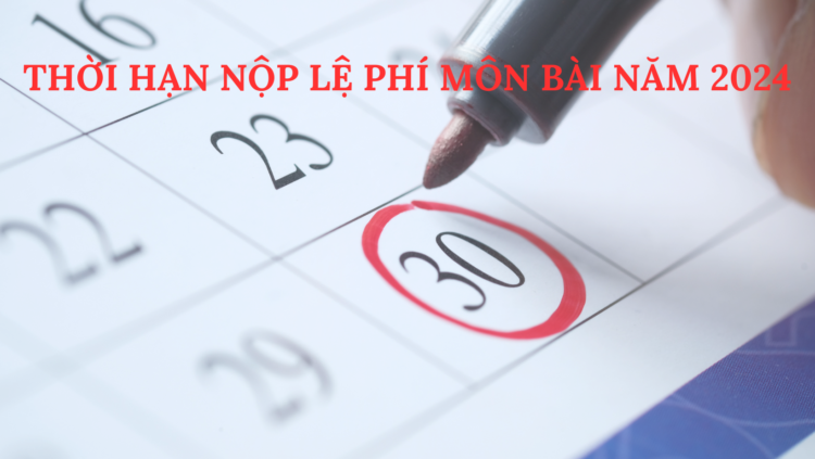 THỜI HẠN NỘP LỆ PHÍ MÔN BÀI NĂM 2024